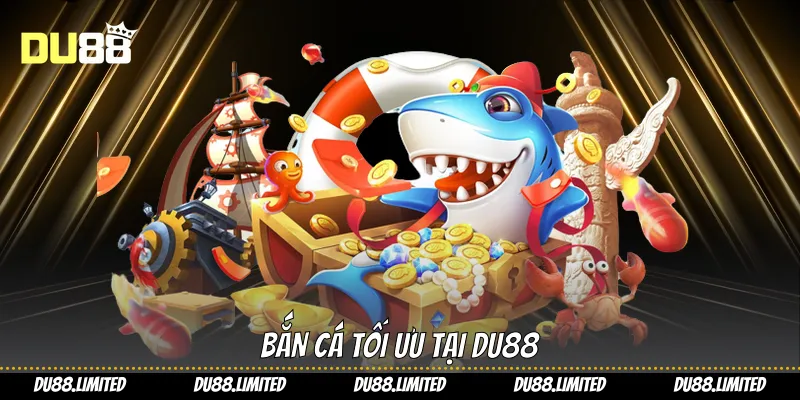 Bí Kíp Bắn Cá Nổ Hũ Trên Du88 Đơn Giản Dễ Trúng Nhất Bắn cá tối ưu tại Du88
