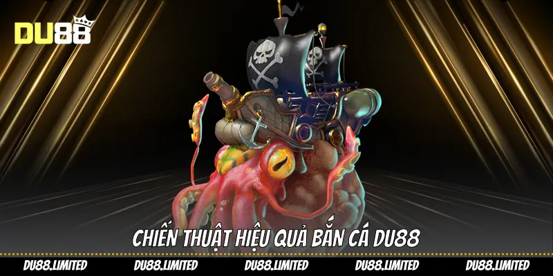 Bắn Cá Du88 - Chiến Thuật Săn Thưởng Đại Dương Đỉnh Cao Chiến thuật hiệu quả Bắn cá Du88
