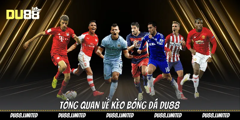 Kèo Bóng Đá Du88 - Lựa Chọn Chuẩn Cho Người Chơi Thông Minh Tổng quan về kèo bóng đá Du88